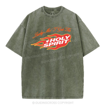 Luck Me I Get Holy Spirit Christian Washed T-Shirt
