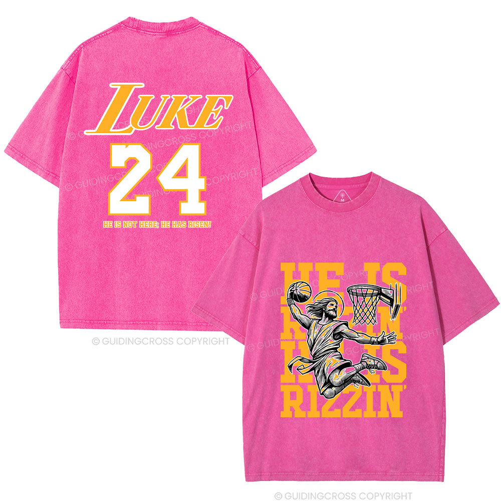 Luke 24 He Is Rizzin Christian Washed T-Shirt