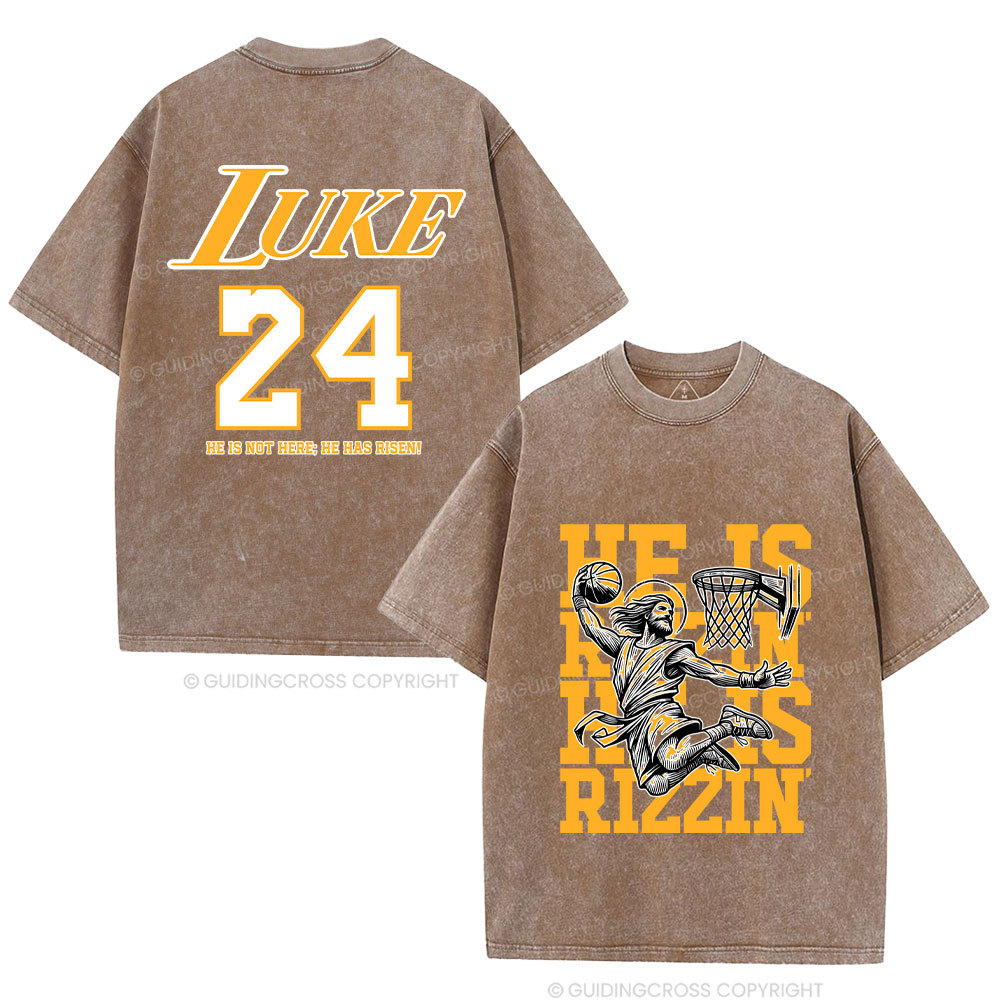 Luke 24 He Is Rizzin Christian Washed T-Shirt