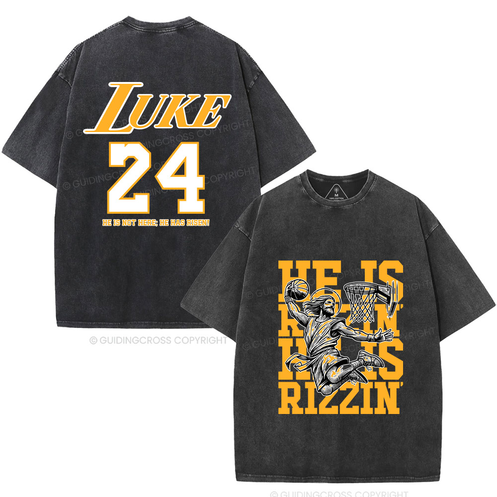 Luke 24 He Is Rizzin Christian Washed T-Shirt