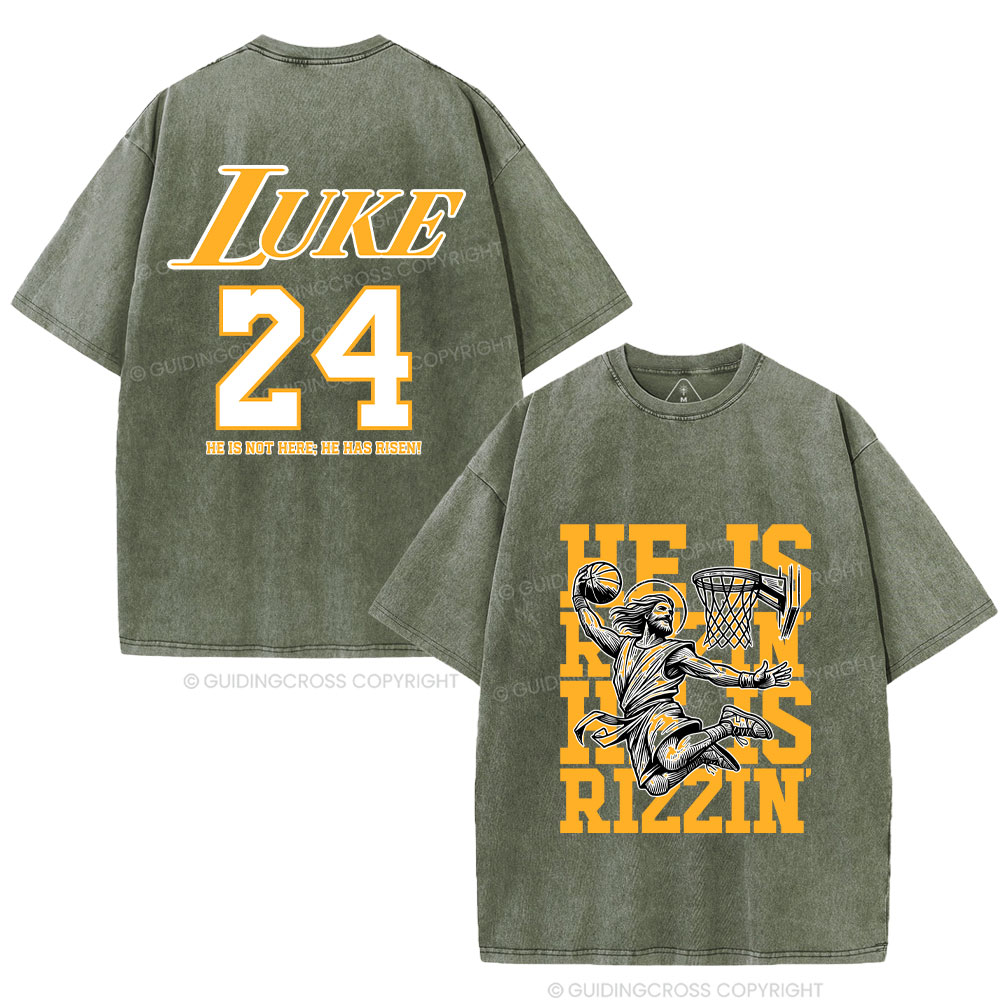 Luke 24 He Is Rizzin Christian Washed T-Shirt