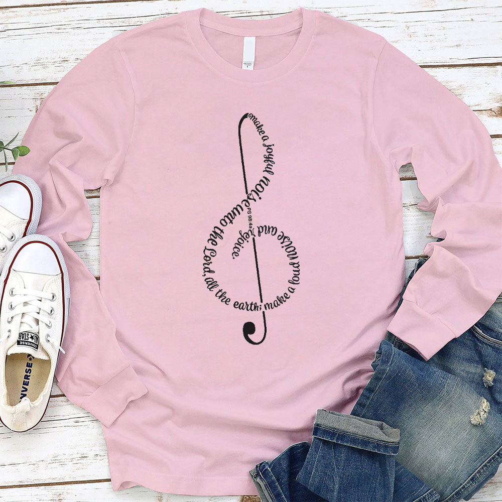 Made A Joyful Noise To The Lord Christian Long Sleeve T-Shirt