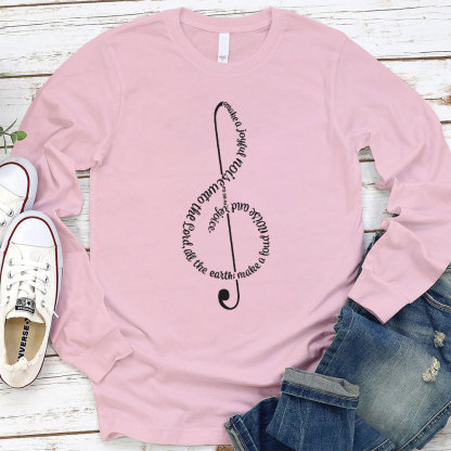Made A Joyful Noise To The Lord Christian Long Sleeve T-Shirt