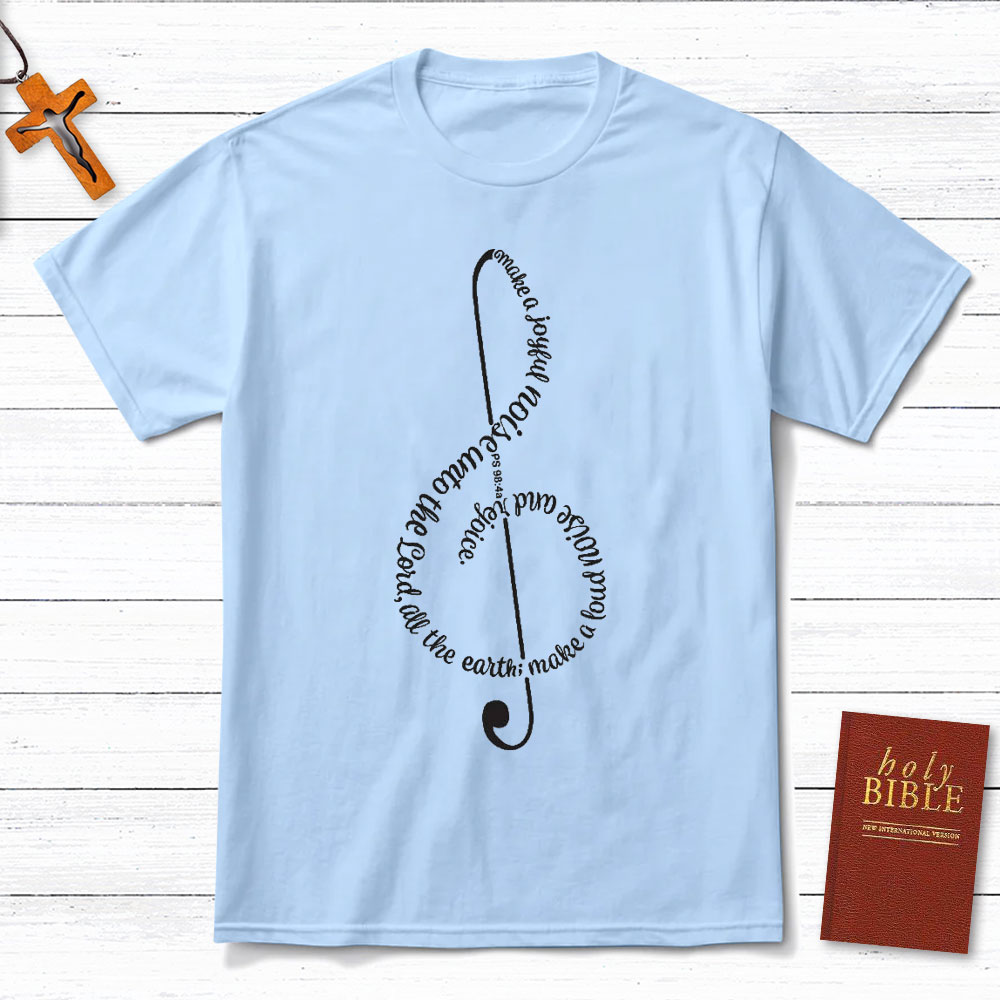 Made A Joyful Noise To The Lord Christian T-Shirt
