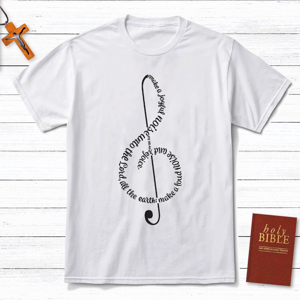 Made A Joyful Noise To The Lord Christian T-Shirt
