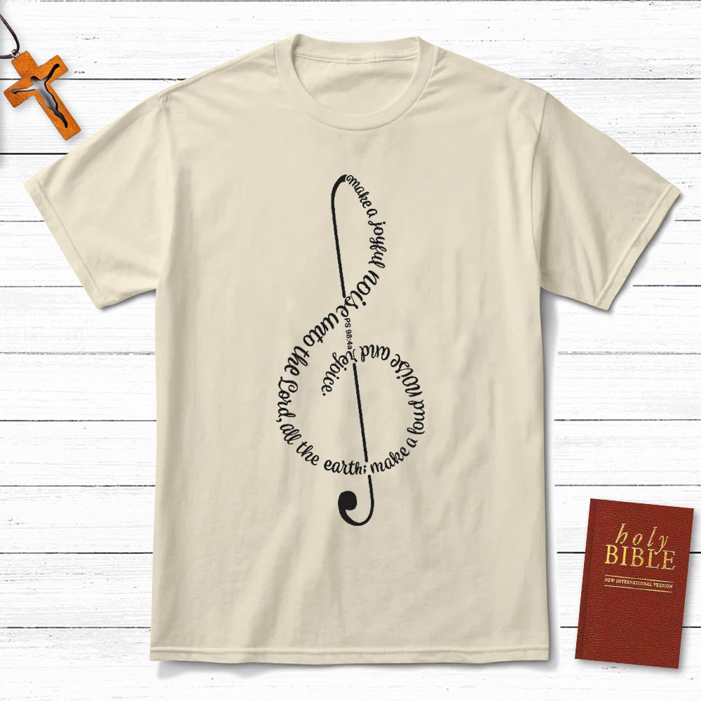 Made A Joyful Noise To The Lord Christian T-Shirt
