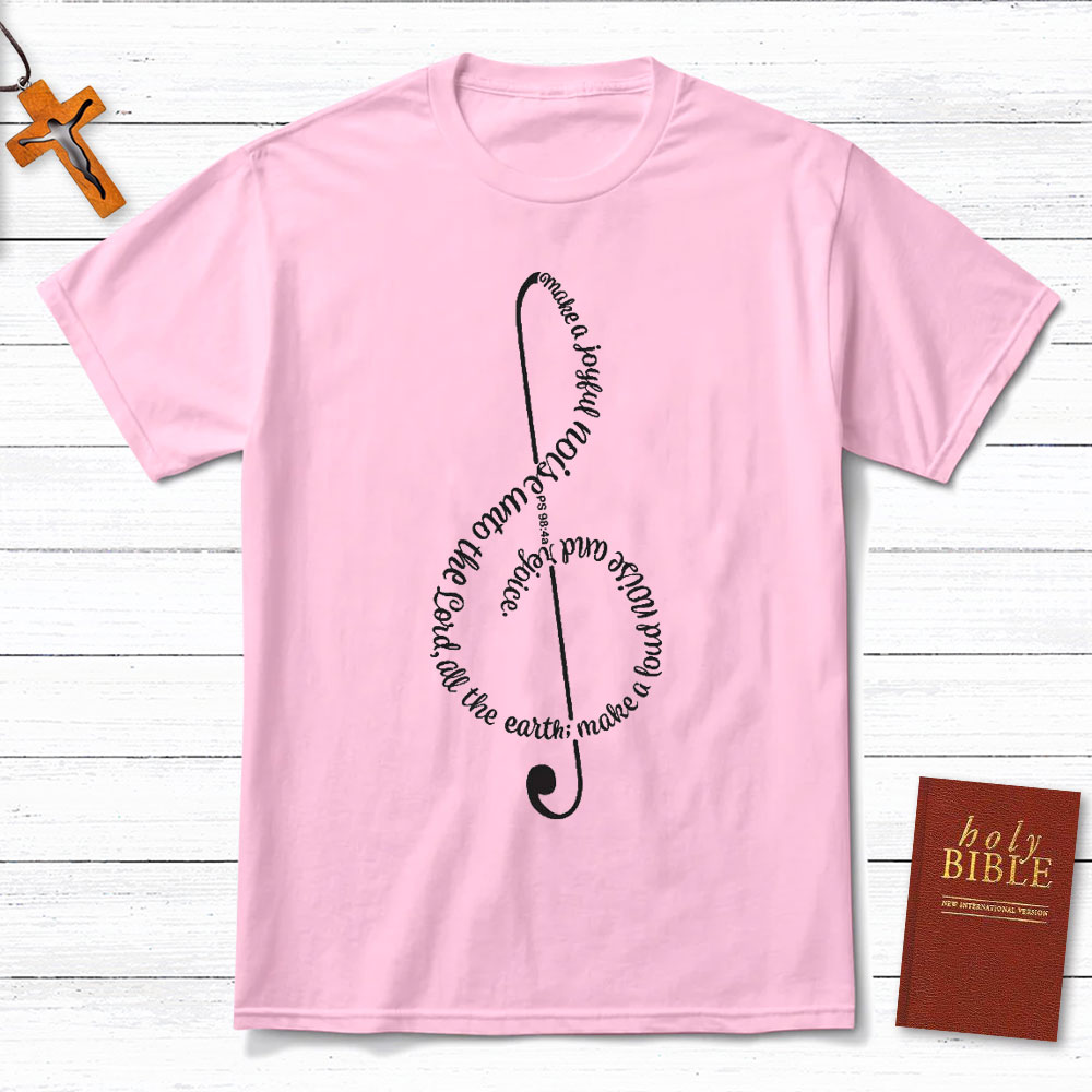 Made A Joyful Noise To The Lord Christian T-Shirt
