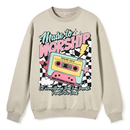 Made To Worship Christian Fleece Sweatshirt