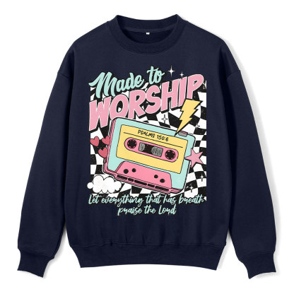 Made To Worship Christian Fleece Sweatshirt