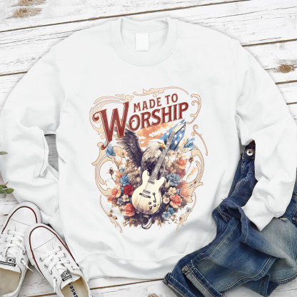 Made To Worship Christian Sweatshirt
