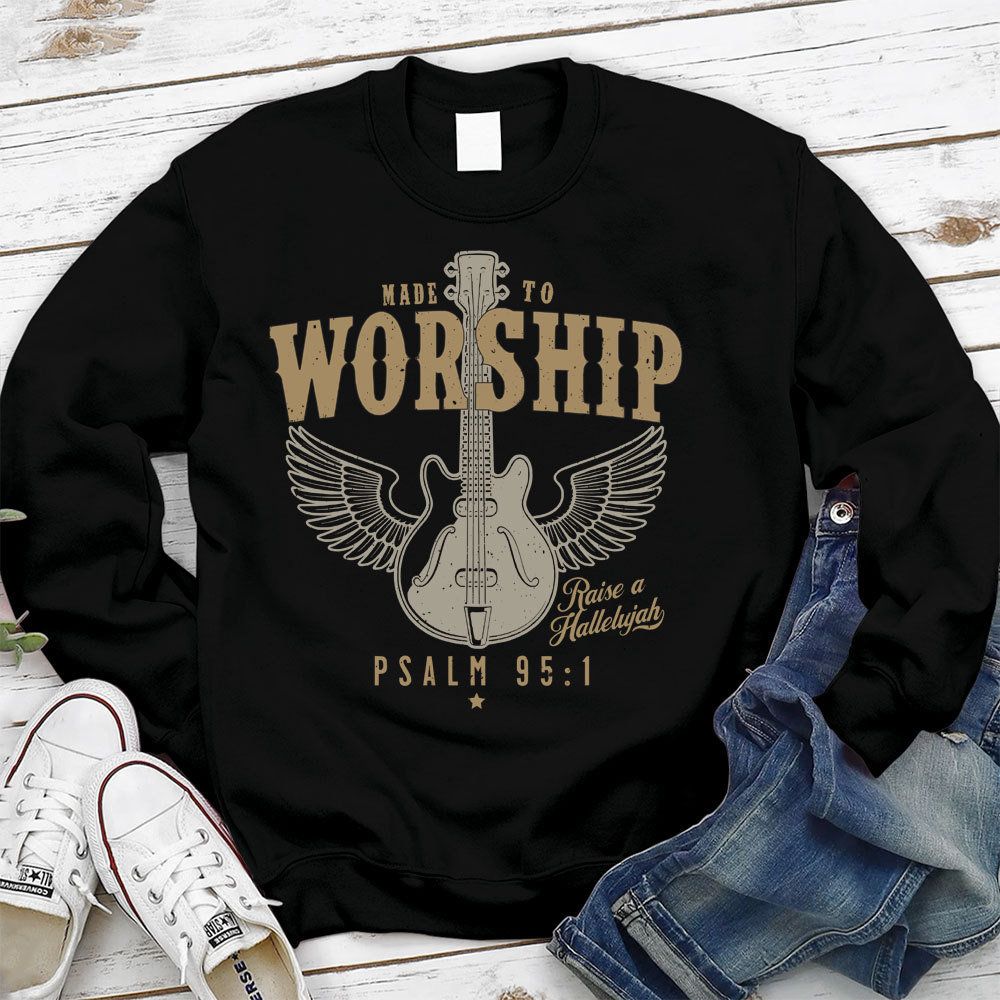 Made to Worship Religious Sweatshirt