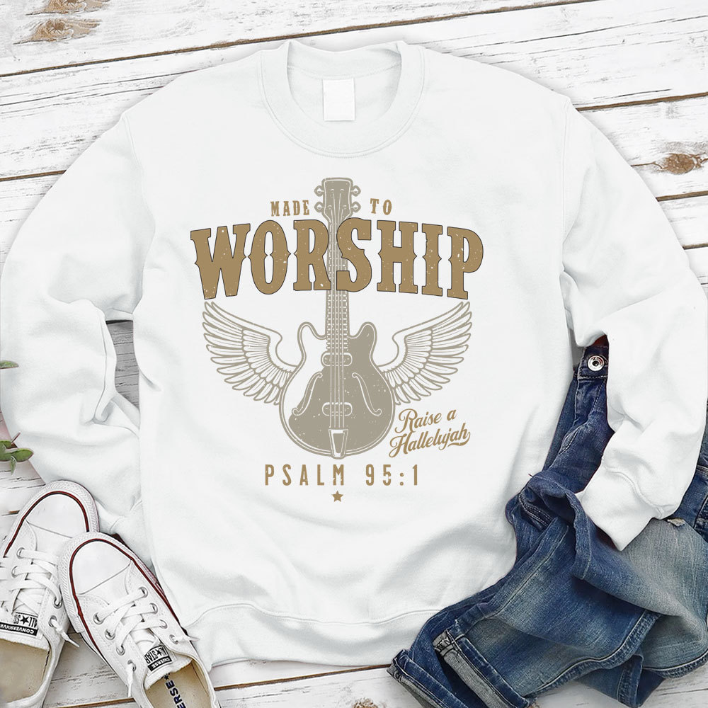 Made to Worship Religious Sweatshirt