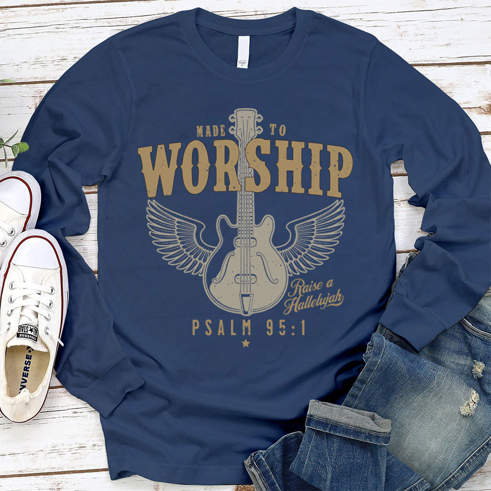 Made To Worship Religious Long Sleeve T-Shirt