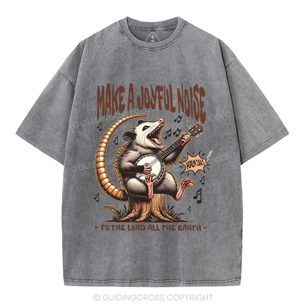Make A Joyful Noise  Christian Washed T-Shirt