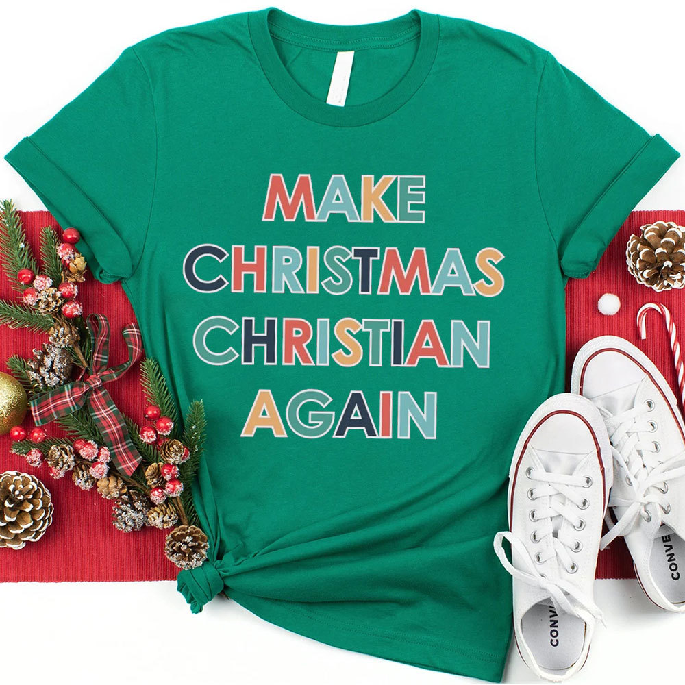 Make Christmas Christian Again T-Shirt