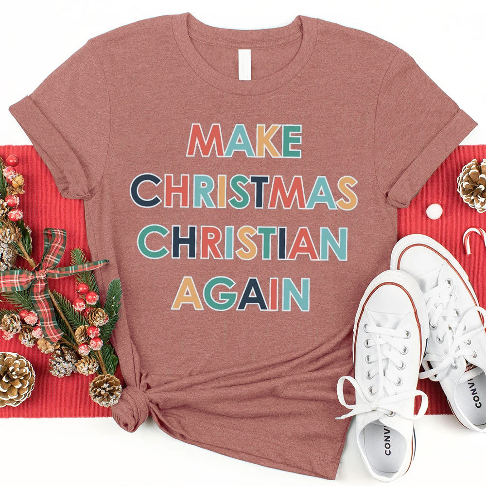 Make Christmas Christian Again T-Shirt