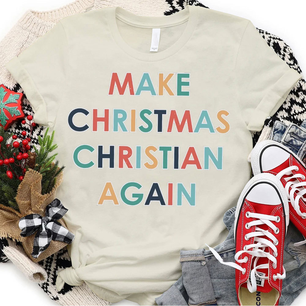 Make Christmas Christian Again T-Shirt