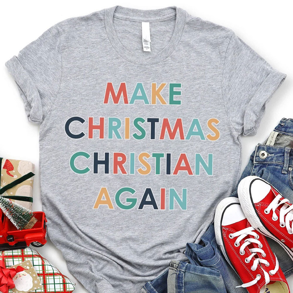 Make Christmas Christian Again T-Shirt