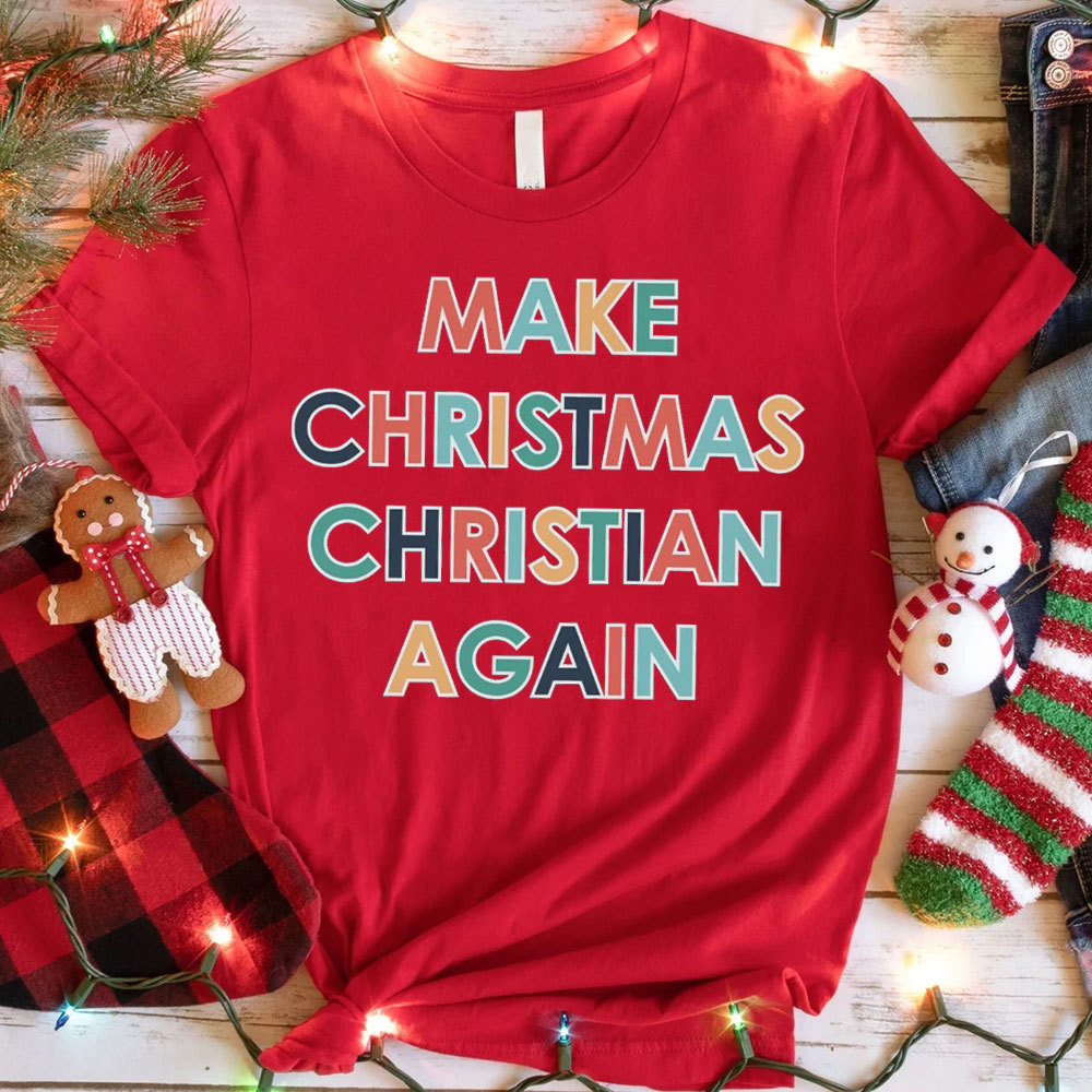 Make Christmas Christian Again T-Shirt