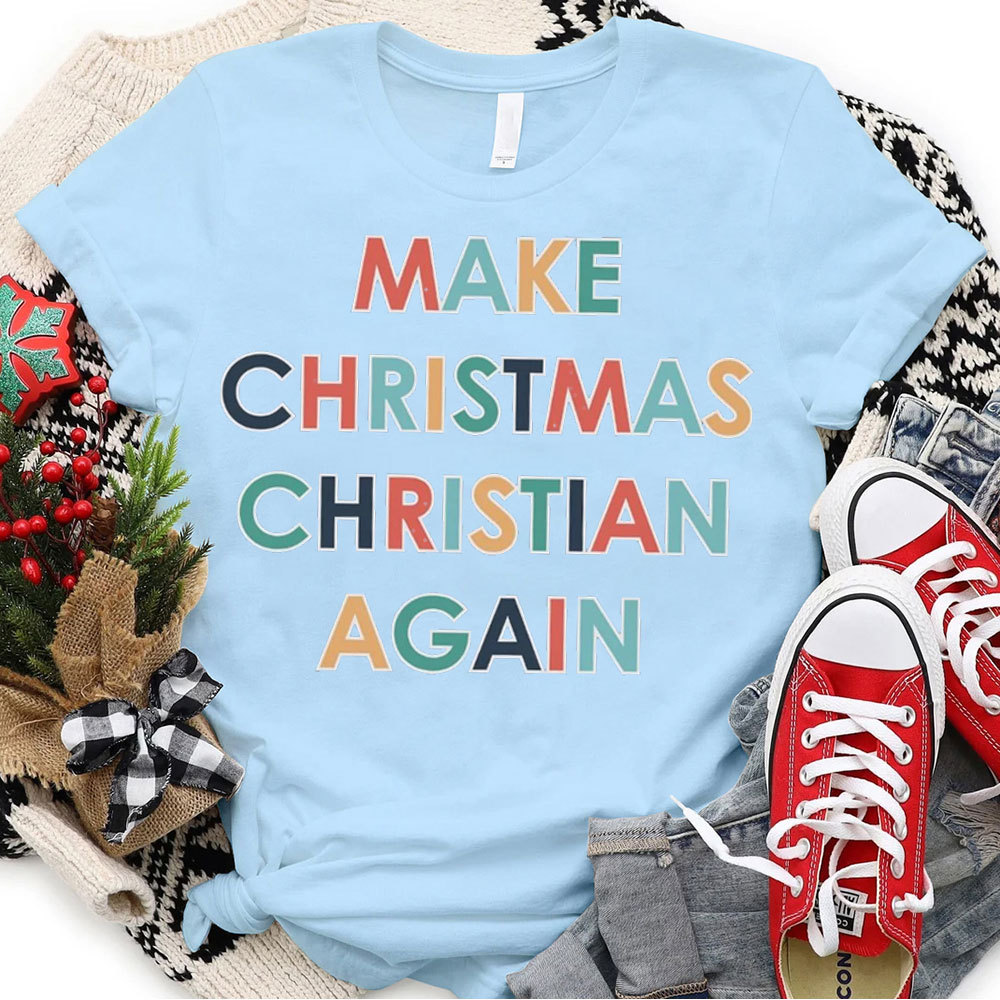 Make Christmas Christian Again T-Shirt