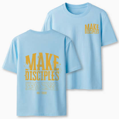 Make Disciples Christian T-Shirt