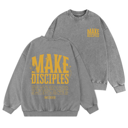 Make Disciples Christian Washed Sweatshirt