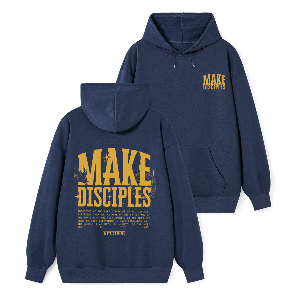 Make Disciples Classic Christian Hoodie