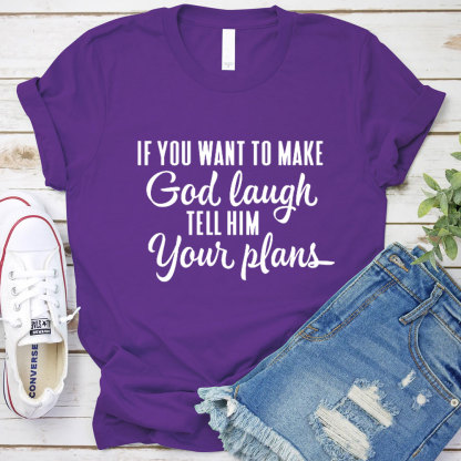 Make God Laugh Christian T-Shirt