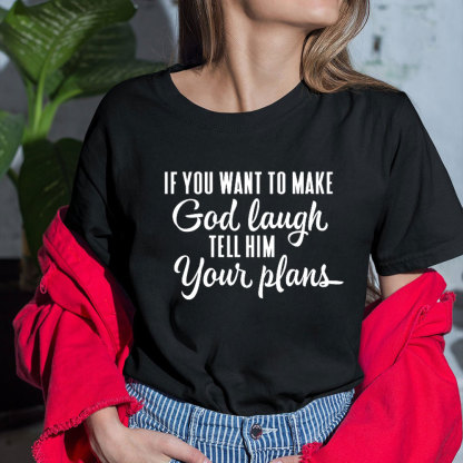 Make God Laugh Christian T-Shirt