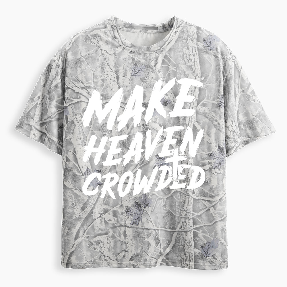 Make Heaven Crowded Christian Camo T-Shirt