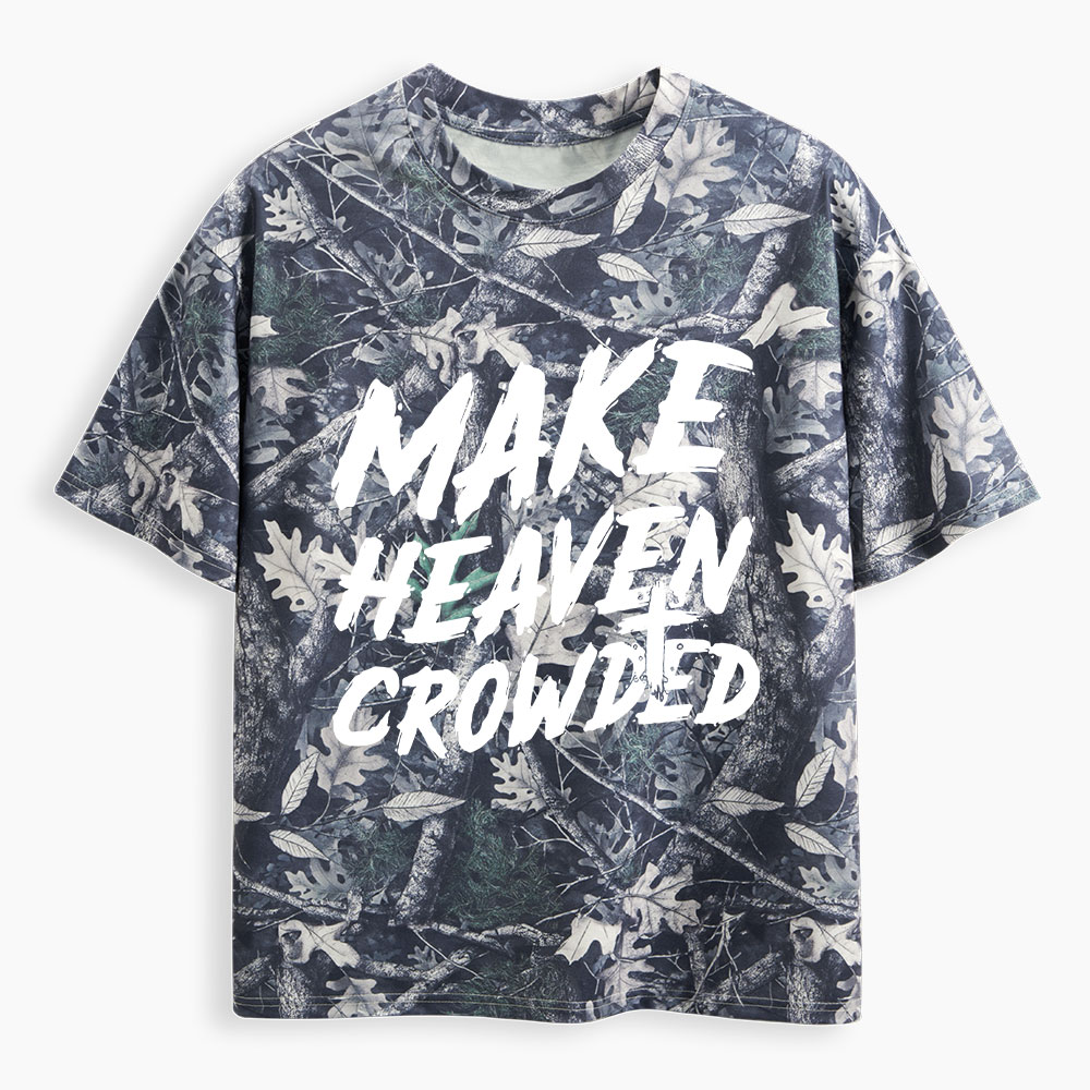 Make Heaven Crowded Christian Camo T-Shirt