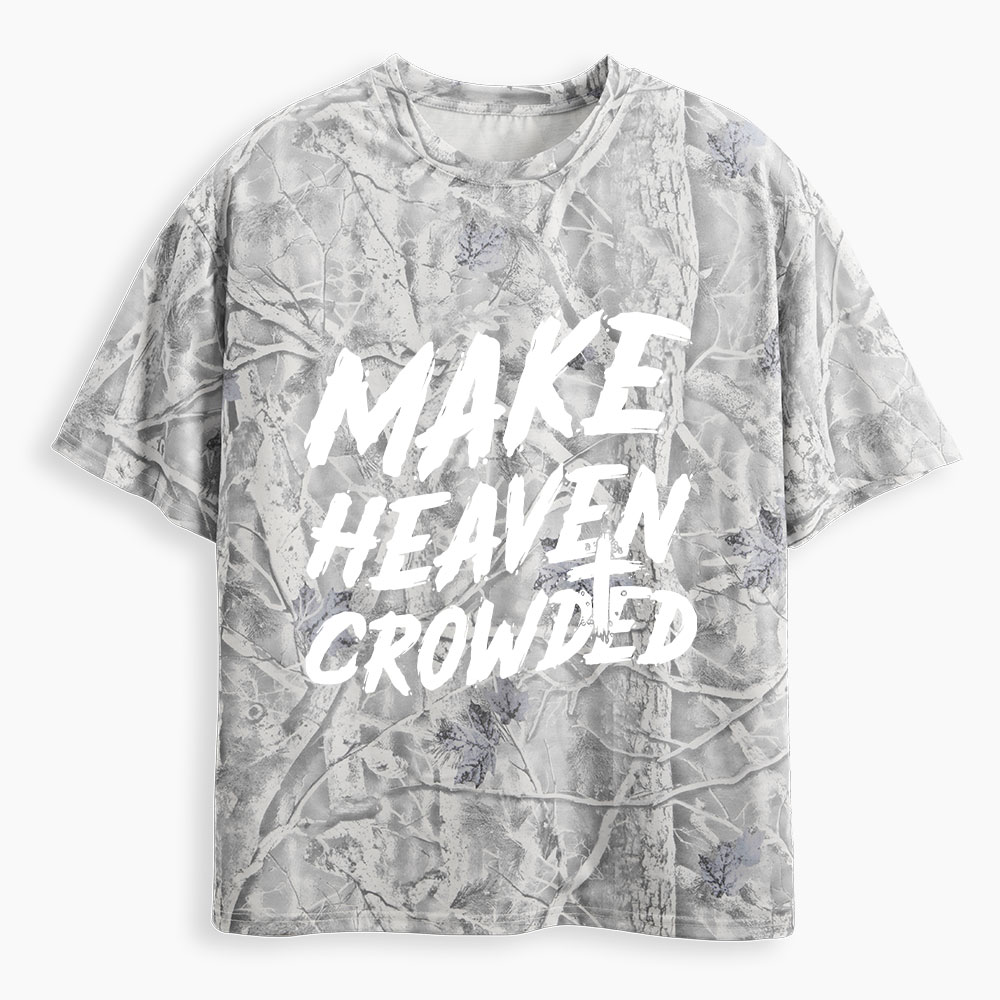 Make Heaven Crowded Christian Camo T-Shirt