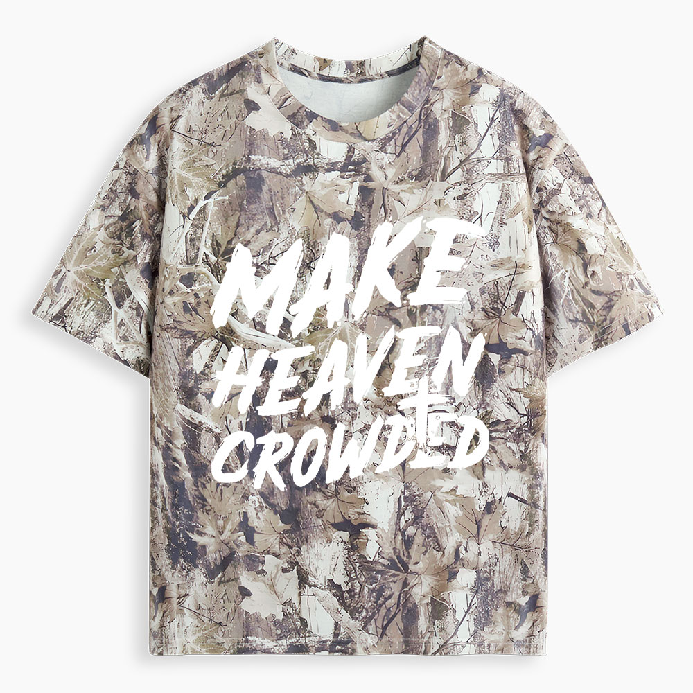 Make Heaven Crowded Christian Camo T-Shirt