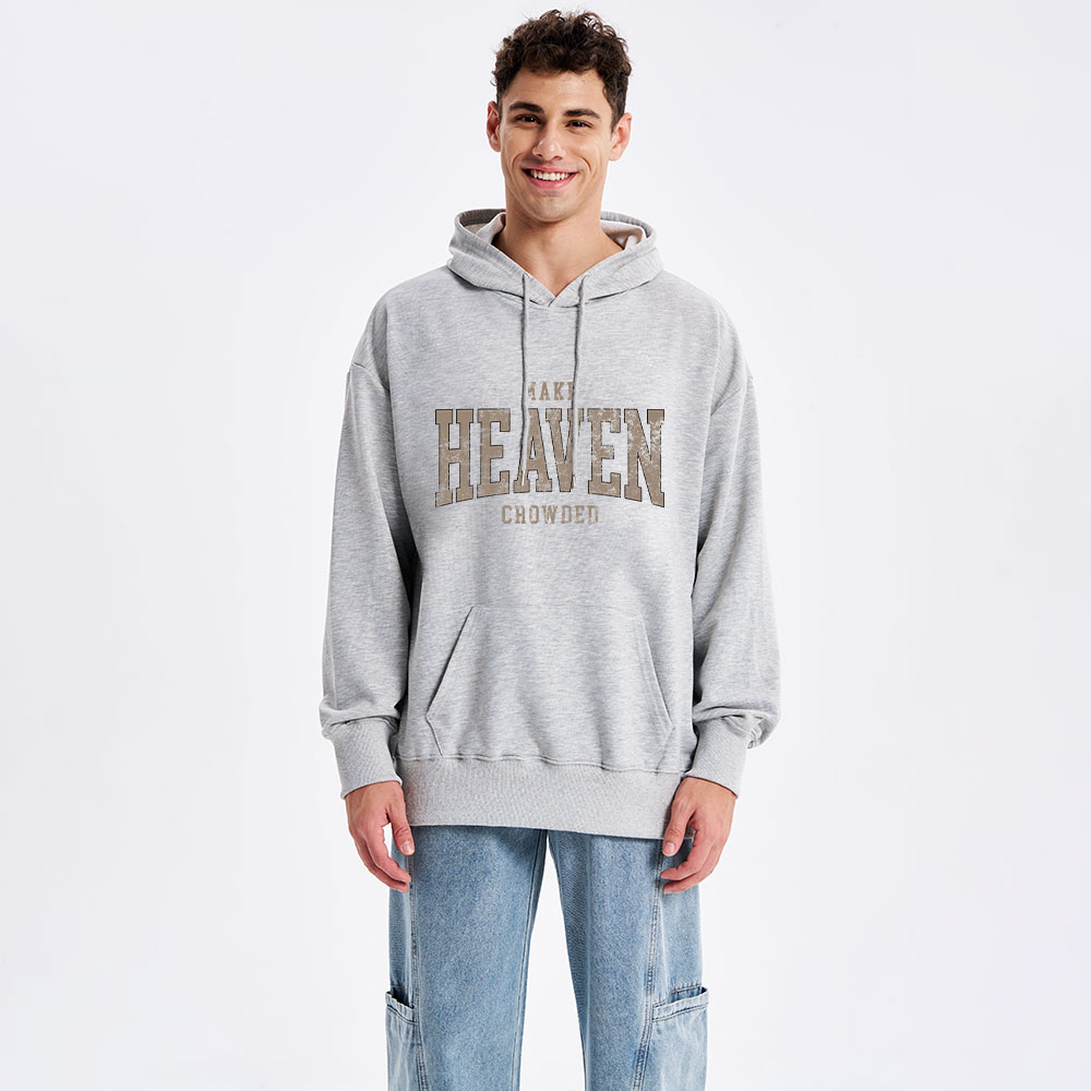 Make Heaven Crowded Christian Classic Hoodie