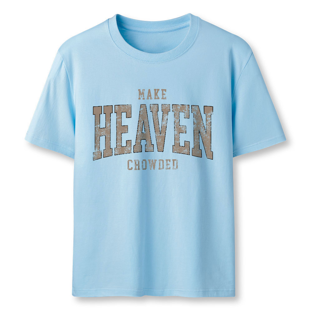 Make Heaven Crowded Christian Classic T-Shirt