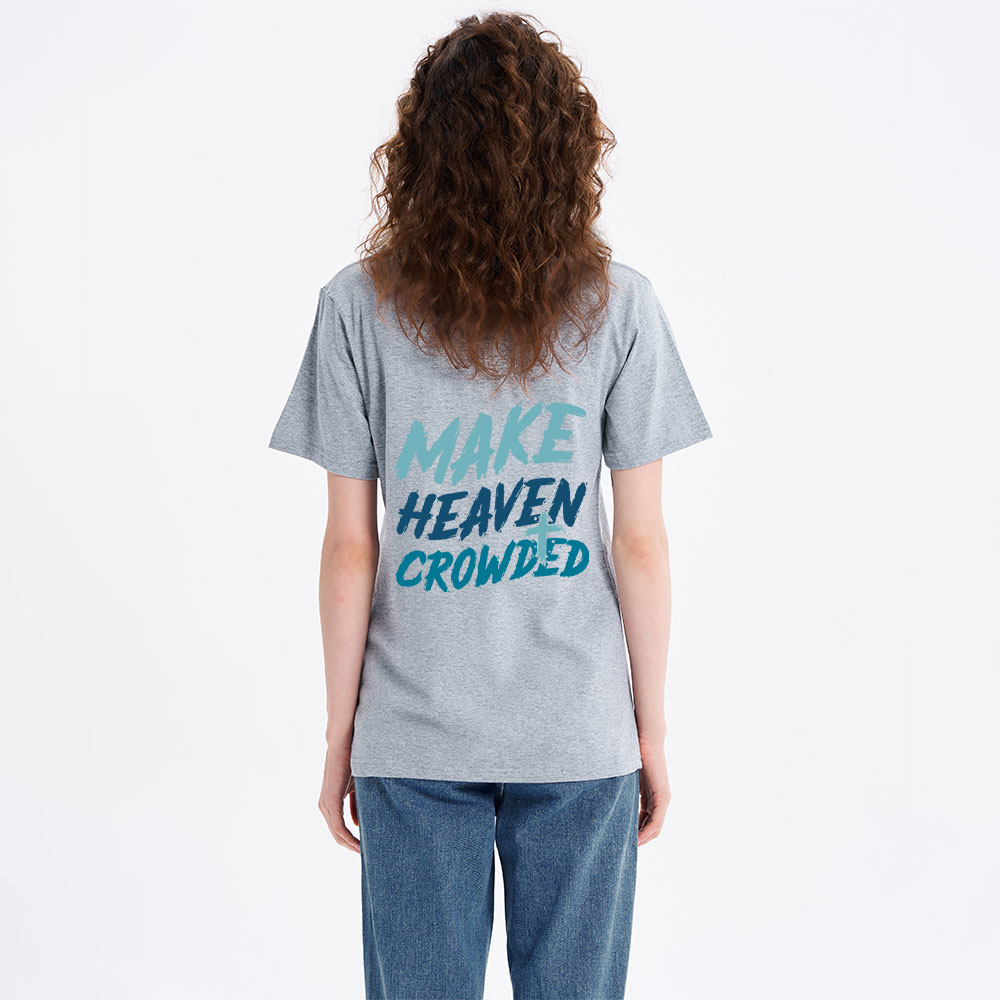 Make Heaven Crowded Christian Classic T-Shirt
