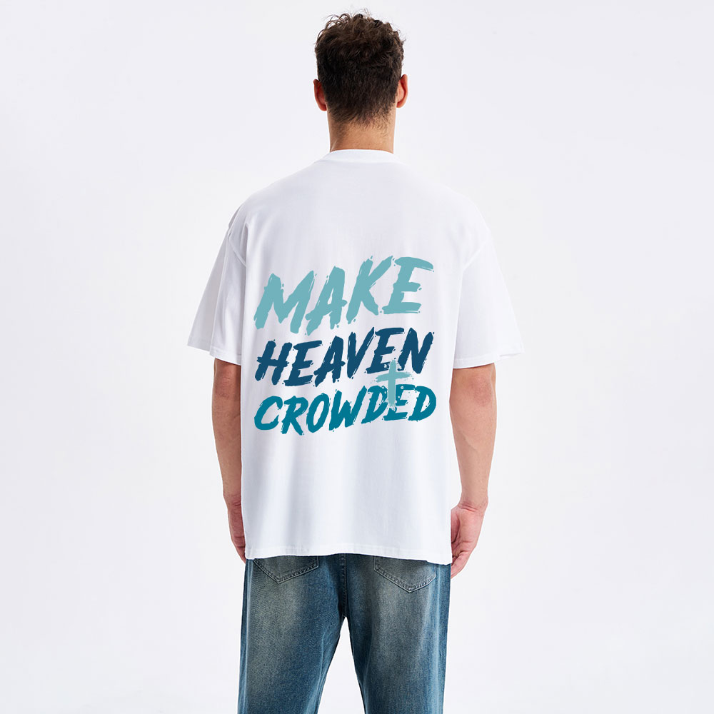 Make Heaven Crowded Christian Classic T-Shirt