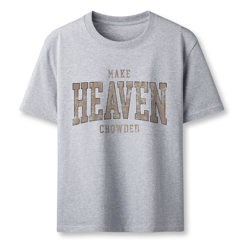 Make Heaven Crowded Christian Classic T-Shirt