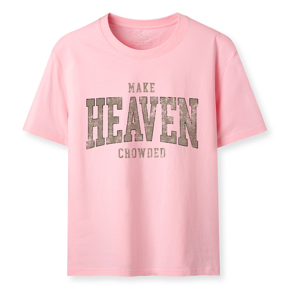 Make Heaven Crowded Christian Classic T-Shirt