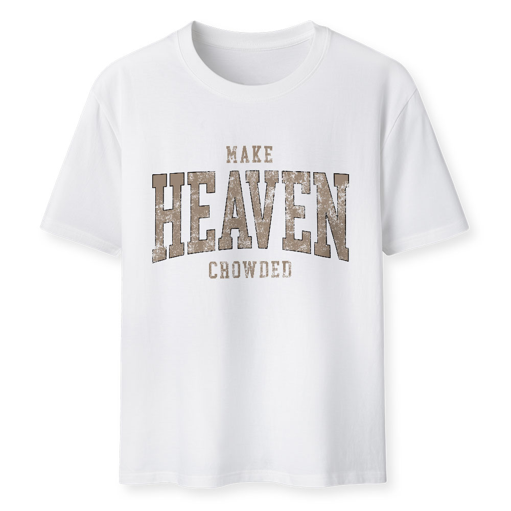 Make Heaven Crowded Christian Classic T-Shirt