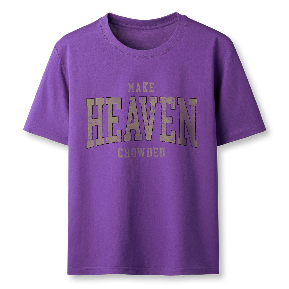 Make Heaven Crowded Christian Classic T-Shirt