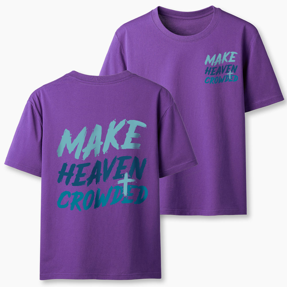 Make Heaven Crowded Christian Classic T-Shirt