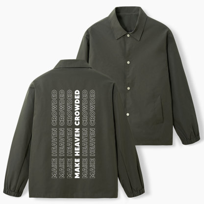 Make Heaven Crowded Christian Coach Jacket