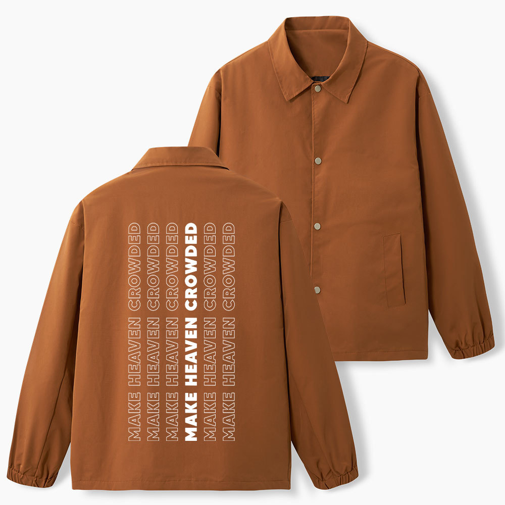 Make Heaven Crowded Christian Coach Jacket
