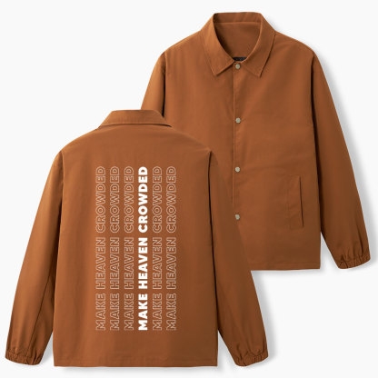 Make Heaven Crowded Christian Coach Jacket
