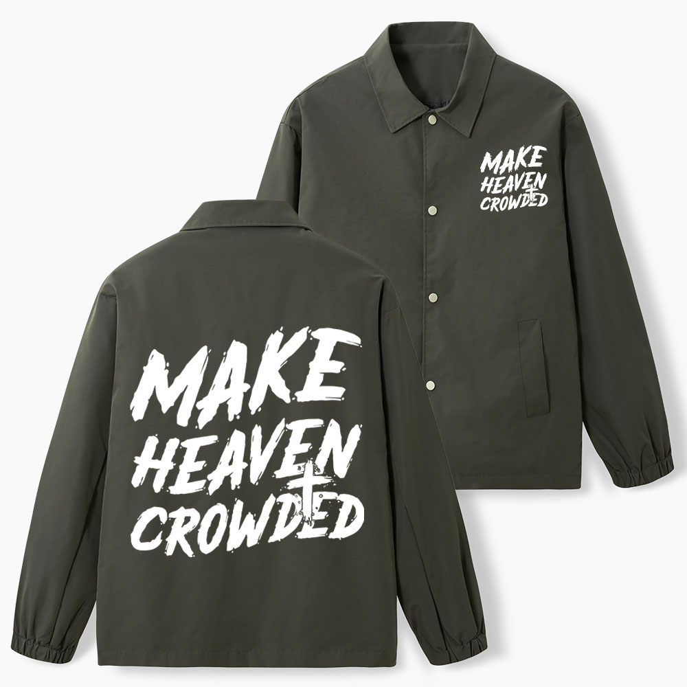 Make Heaven Crowded Christian Coach Jacket