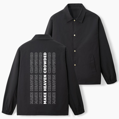 Make Heaven Crowded Christian Coach Jacket