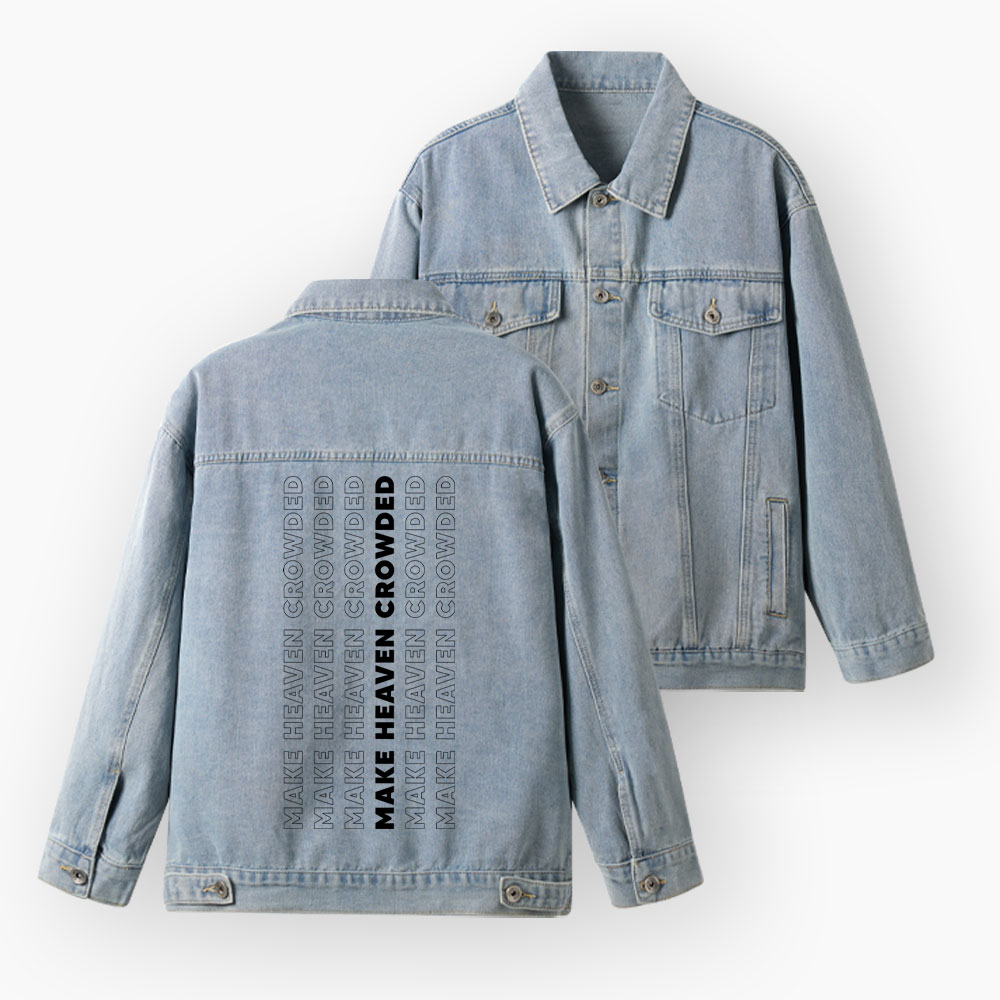 Make Heaven Crowded Christian Denim Jacket