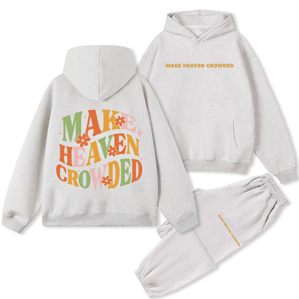 Make Heaven Crowded Christian Fleece Hoodie Set