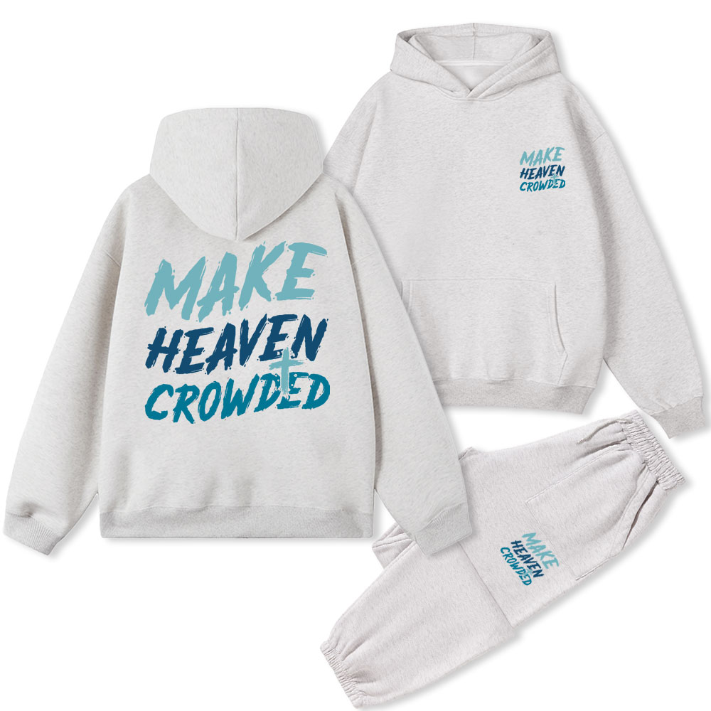 Make Heaven Crowded Christian Fleece Hoodie Set